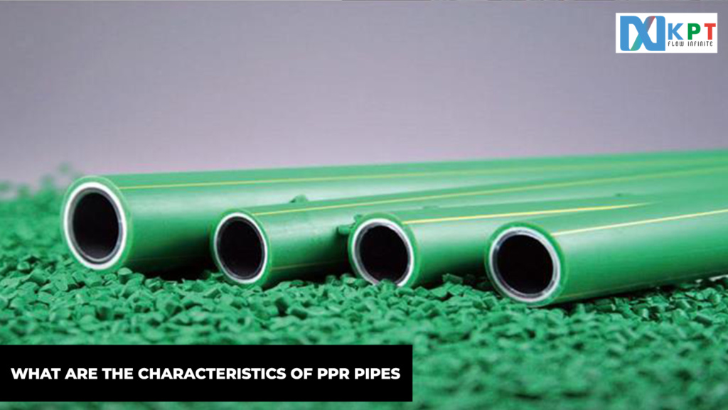 What Are The Characteristics Of Ppr Pipes