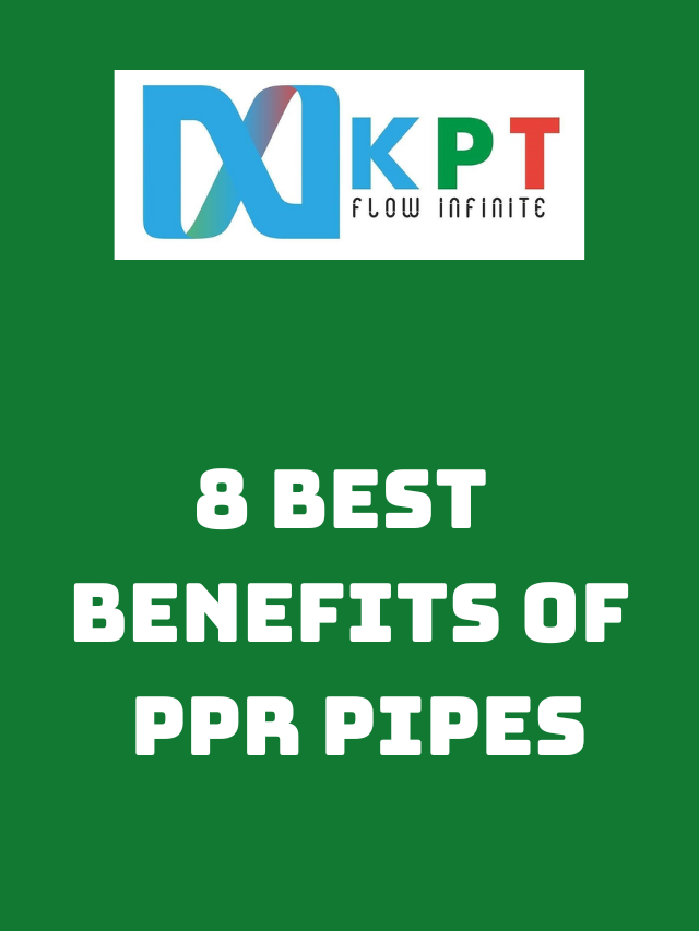 Top 6 Advantage of PPR Pipes