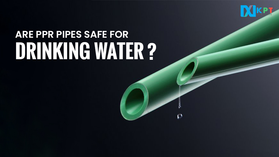 Are PPR Pipes Safe for Drinking Water?