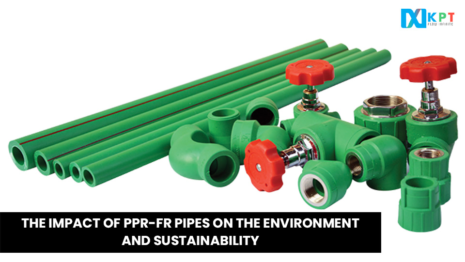 The impact of PPR-FR pipes on the environment and sustainability