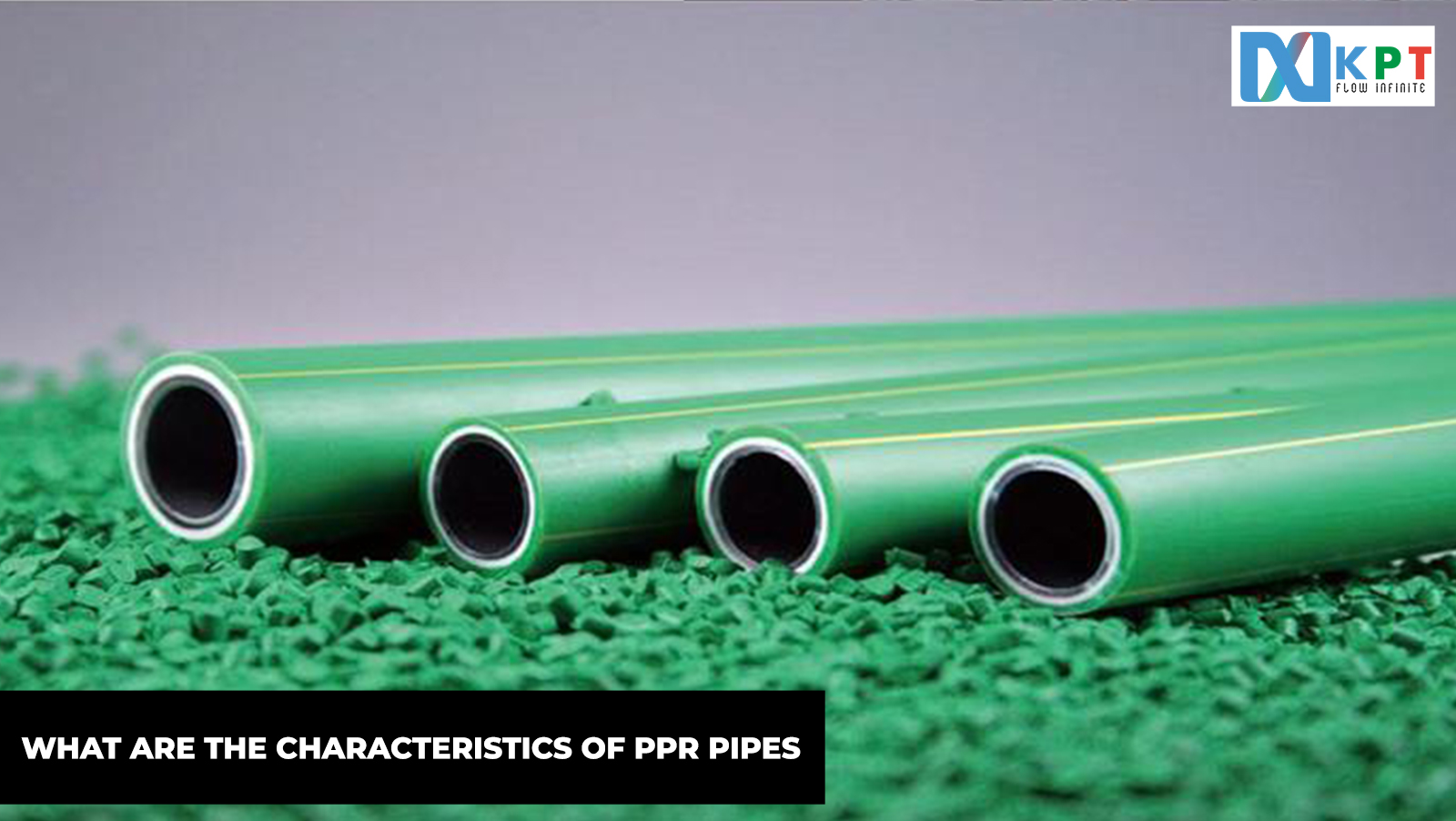 What are the characteristics of PPR Pipes?