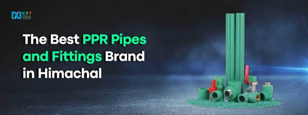 PPR Pipes and Fittings Brand in Himachal