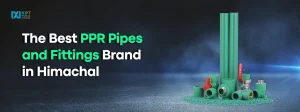 PPR Pipes and Fittings Brand in Himachal