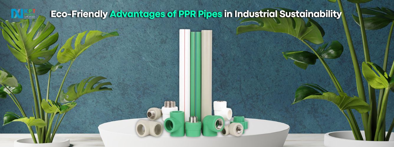 Eco-Friendly Advantages of PPR Pipes in Industrial Sustainability