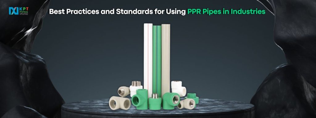 Best Practices and Standards for Using PPR Pipes in Industries