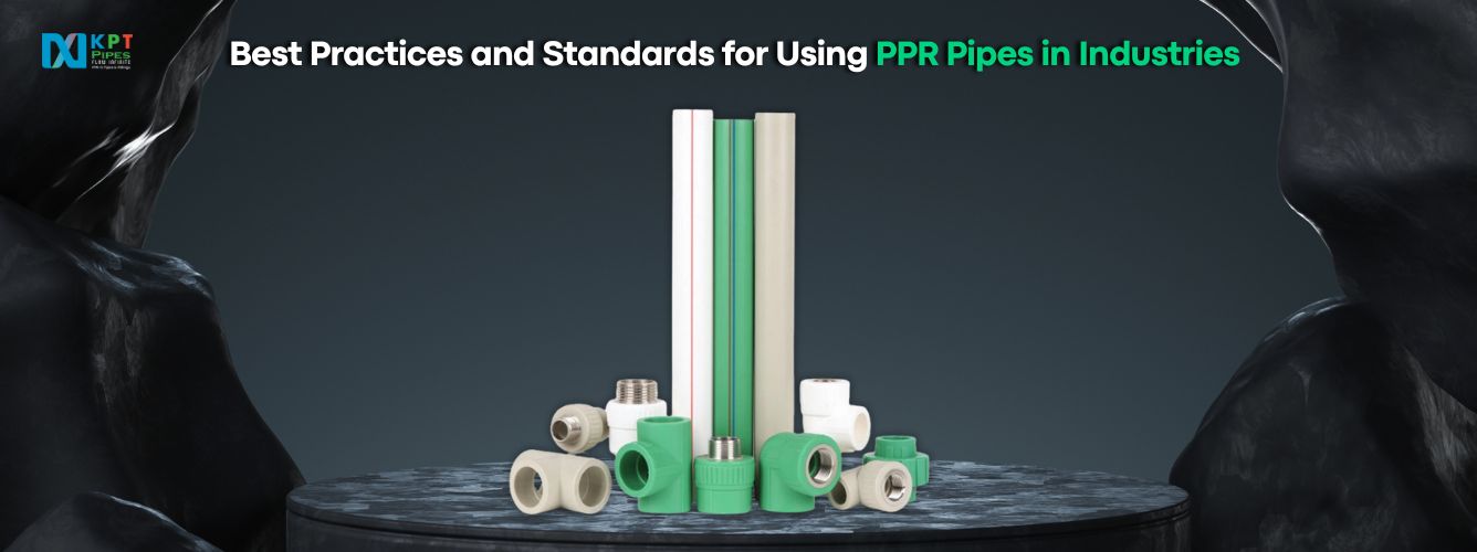 Best Practices and Standards for Using PPR Pipes in Industries