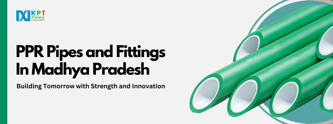 PPR Pipes and Fittings in Madhya Pradesh