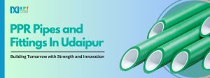 PPR Pipes and Fittings in Udaipur