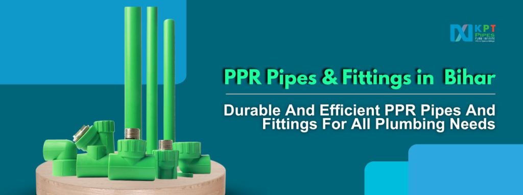 PPR Pipes and Fittings in Bihar