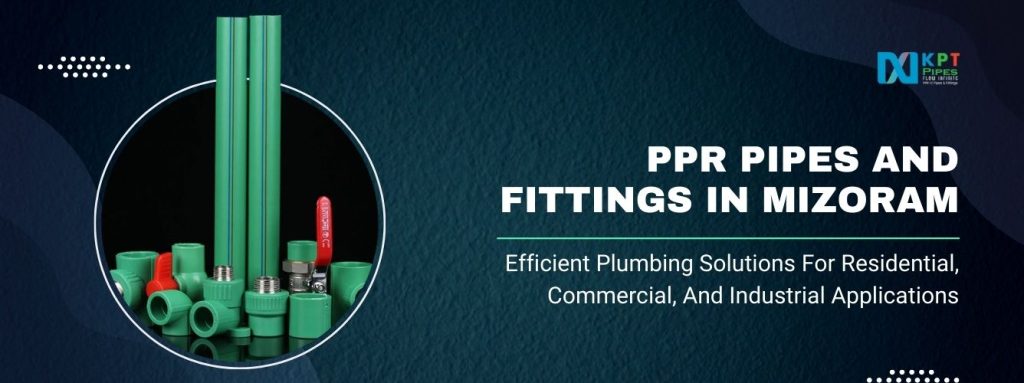 PPR Pipes and Fittings in Mizoram