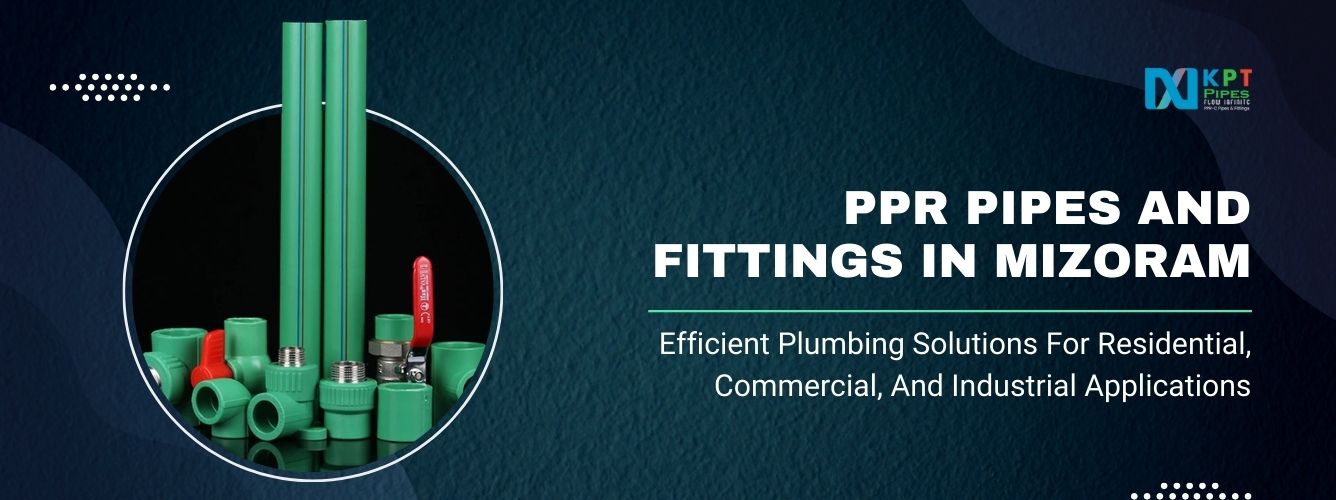 PPR Pipes and Fittings in Mizoram