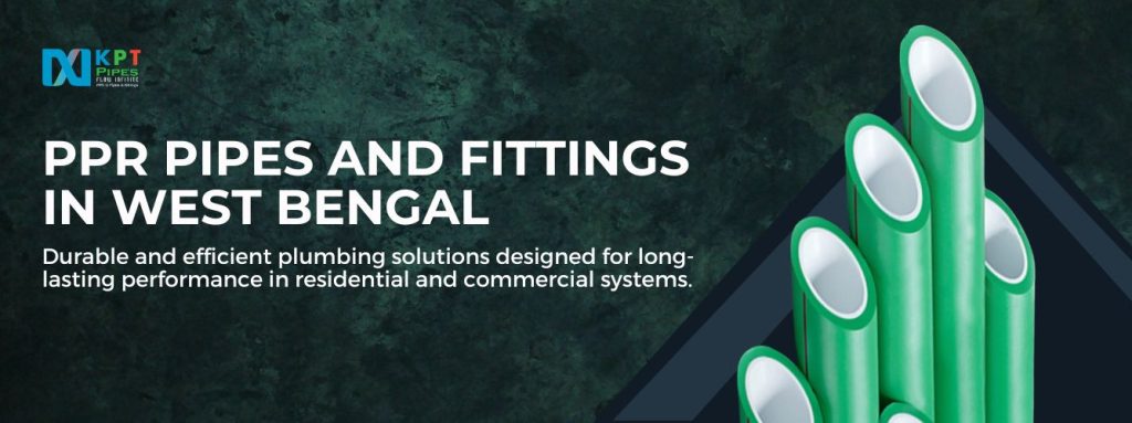 PPR Pipes and Fittings in West Bengal