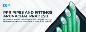 PPR Pipes and Fittings in Arunachal Pradesh