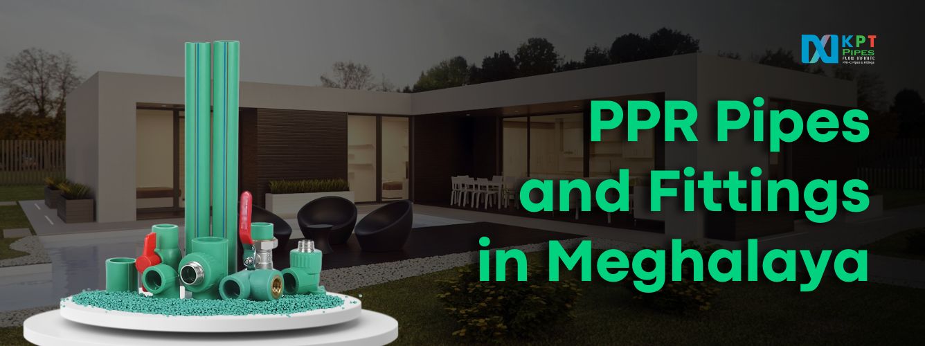PPR Pipes and Fittings in Meghalaya
