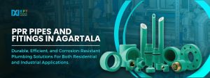 PPR Pipes and Fittings in Agartala