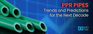 The Future of PPR Pipes: Market, Trends and Predictions for the Next Decade