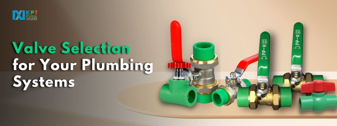 Valve Selection: Why PPR is Ideal for Plumbing Systems