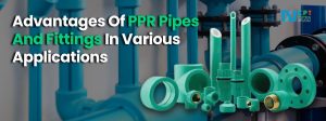 Advantages of PPR pipes and fittings in various applications