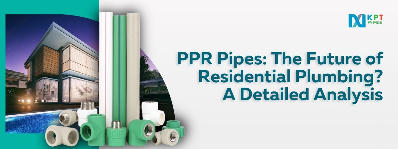 PPR Pipes: The Future of Residential Plumbing