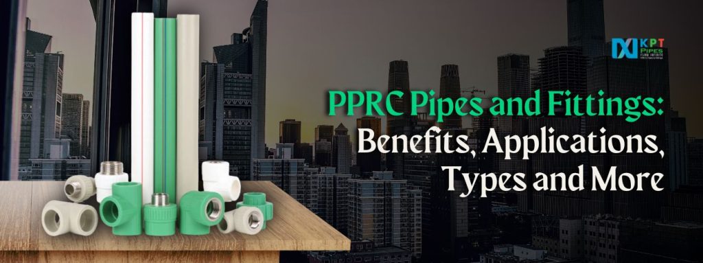 PPR-C Pipes: Benefits, Applications, and More