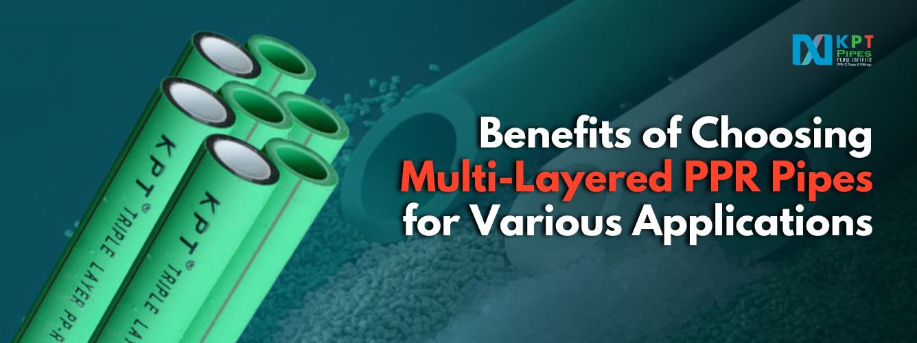 Benefits of Choosing Multi-Layered PPR Pipes