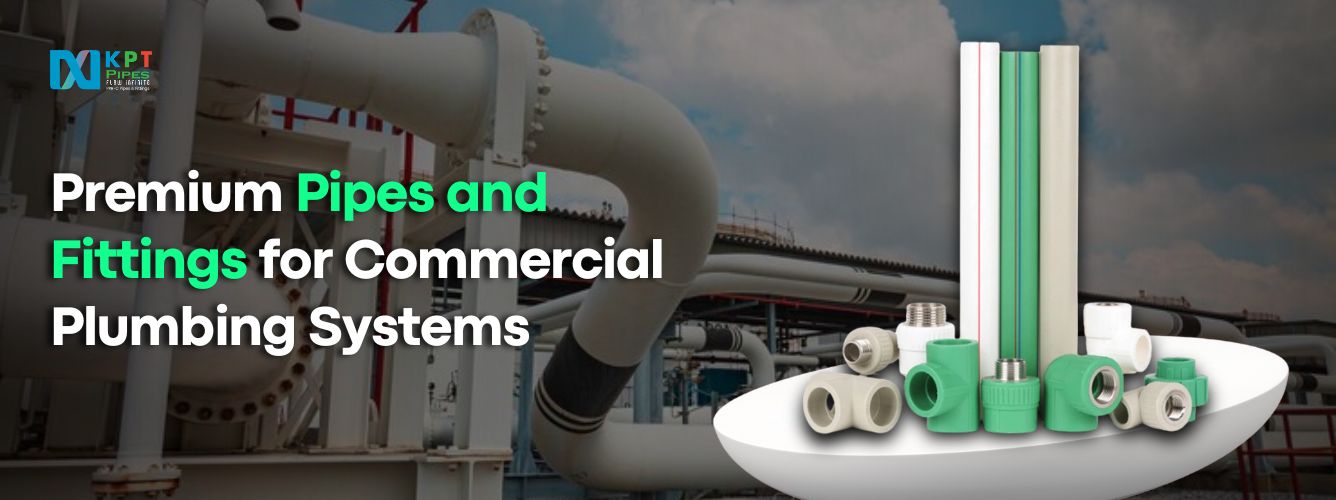 Premium Pipes and Fittings for Commercial Plumbing Systems