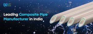 Leading Composite Pipes Manufacturer in India