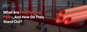 What Are Fire Fighting Pipes