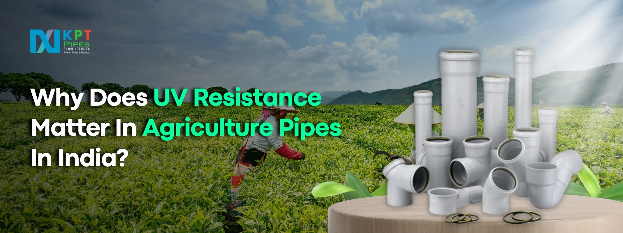 Why Does UV Resistance Matter In Agriculture Pipes In India?